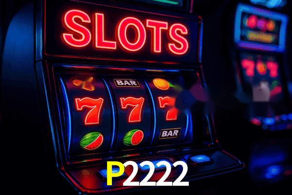 Experiencia de tragamonedas P2222 para jugadores en México